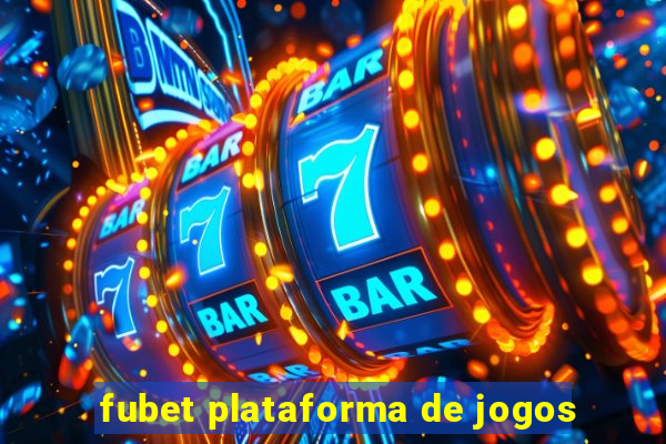 fubet plataforma de jogos